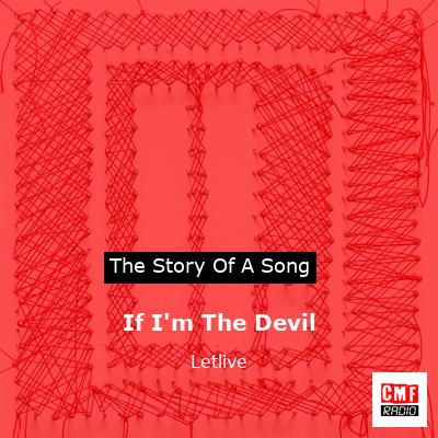 If I’m The Devil – Letlive
