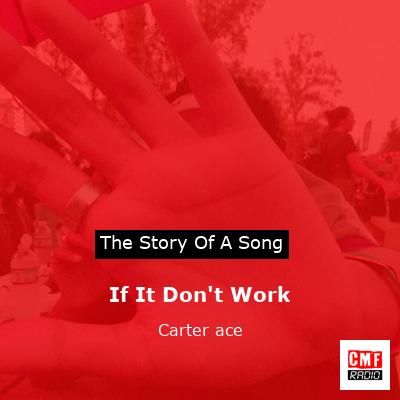 If It Don’t Work – Carter ace