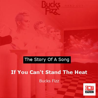 If You Can’t Stand The Heat – Bucks Fizz