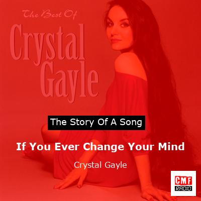 final cover If You Ever Change Your Mind Crystal Gayle
