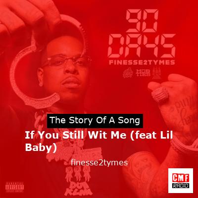 If You Still Wit Me (feat Lil Baby) – finesse2tymes