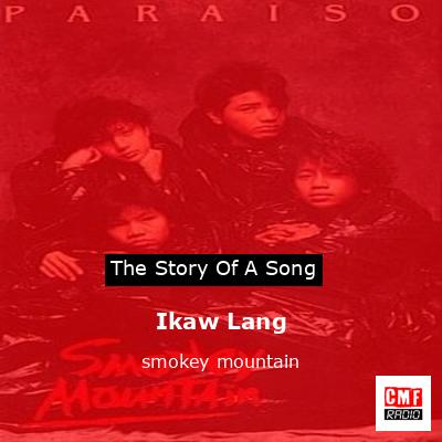 Ikaw Lang – smokey mountain