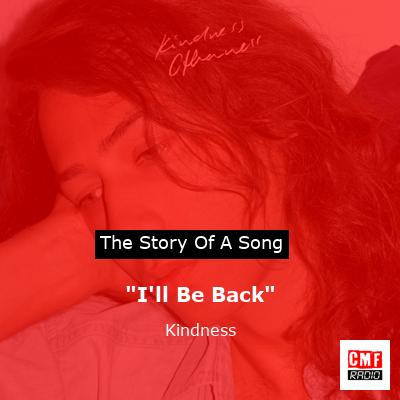 “I’ll Be Back” – Kindness