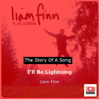 I’ll Be Lightning – Liam Finn