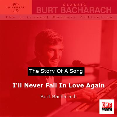 I’ll Never Fall In Love Again – Burt Bacharach
