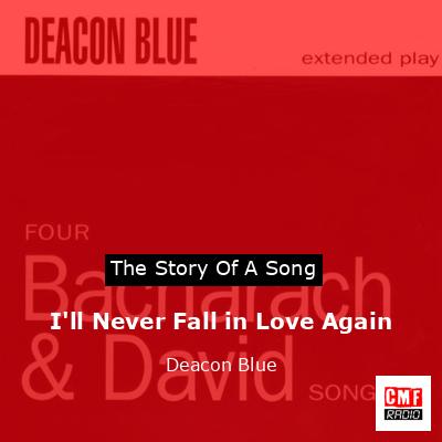 final cover Ill Never Fall in Love Again Deacon Blue