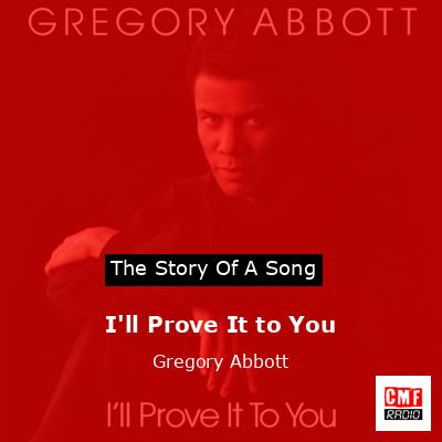 I’ll Prove It to You – Gregory Abbott