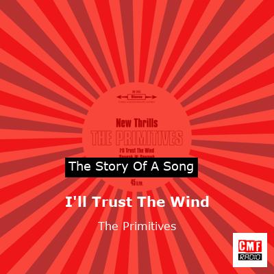 I’ll Trust The Wind – The Primitives