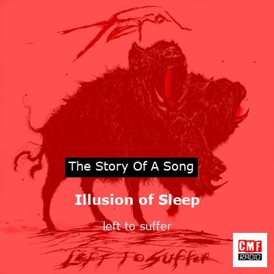 Illusion of Sleep – left to suffer