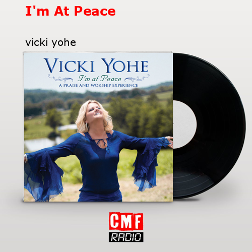 I’m At Peace – vicki yohe