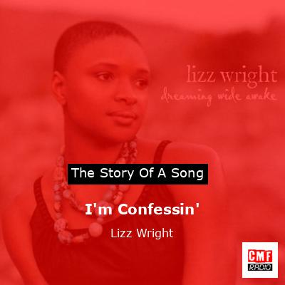 I’m Confessin’ – Lizz Wright