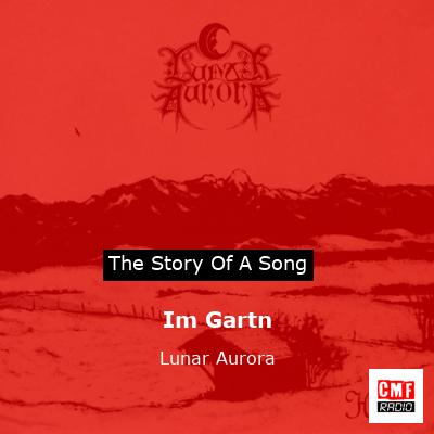 The story and meaning of the song 'Im Gartn Lunar Aurora