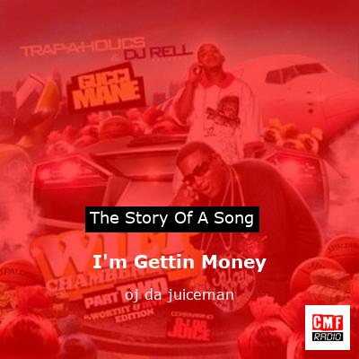 I’m Gettin Money – oj da juiceman