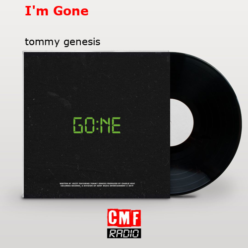final cover Im Gone tommy genesis