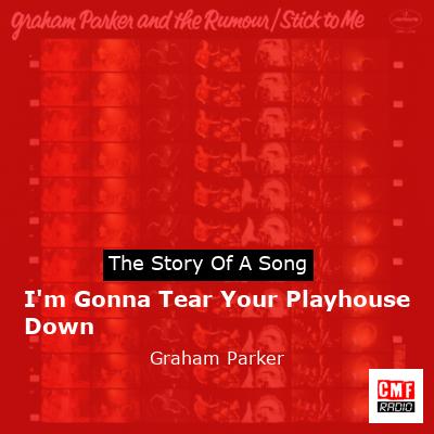 final cover Im Gonna Tear Your Playhouse Down Graham Parker