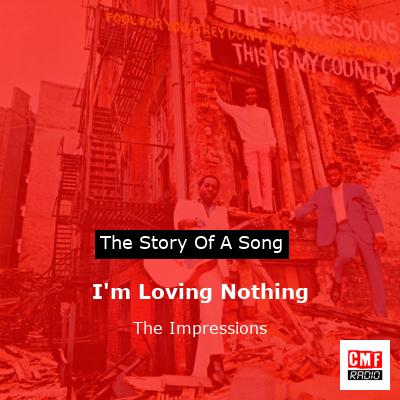 I’m Loving Nothing – The Impressions