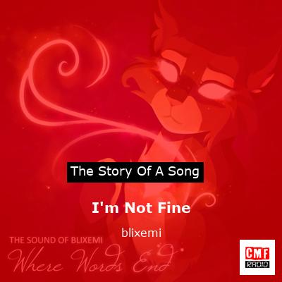 I’m Not Fine – blixemi