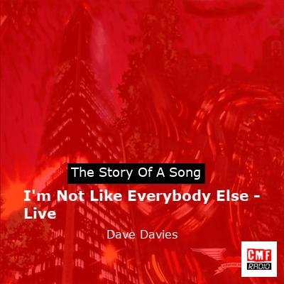 I’m Not Like Everybody Else – Live – Dave Davies