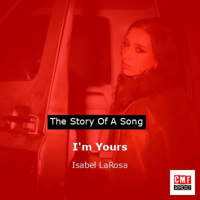 I’m Yours – Isabel LaRosa