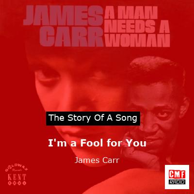 final cover Im a Fool for You James Carr
