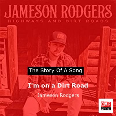 I’m on a Dirt Road – Jameson Rodgers