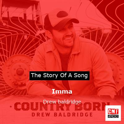 Imma – Drew baldridge