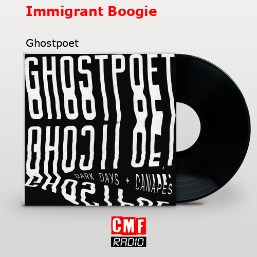 Immigrant Boogie – Ghostpoet