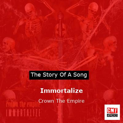 Immortalize – Crown The Empire