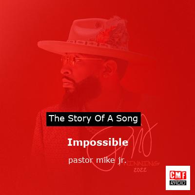 Impossible – pastor mike jr.