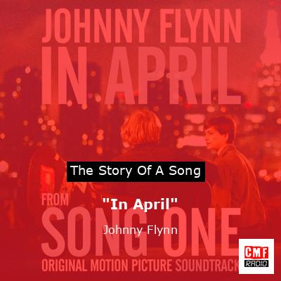 “In April” – Johnny Flynn