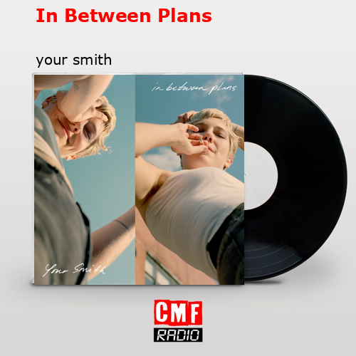 In Between Plans – your smith
