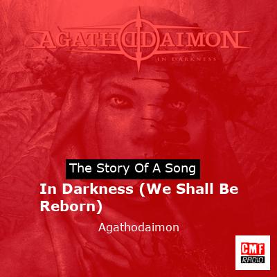 In Darkness (We Shall Be Reborn) – Agathodaimon