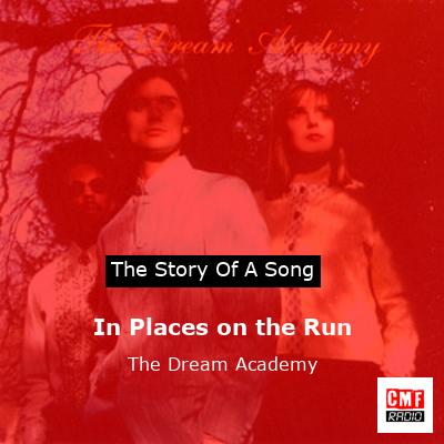 In Places on the Run – The Dream Academy