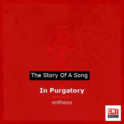 In Purgatory – entheos