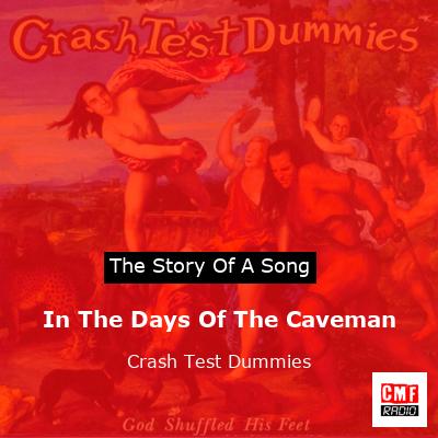 In The Days Of The Caveman – Crash Test Dummies