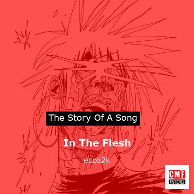In The Flesh – ecco2k