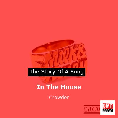 In The House – Crowder