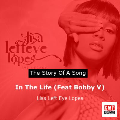 In The Life (Feat Bobby V) – Lisa Left Eye Lopes