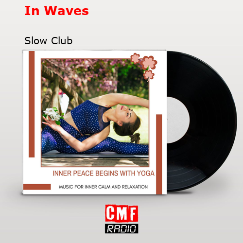 In Waves – Slow Club