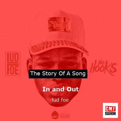 In and Out – lud foe
