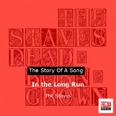 In the Long Run – The Staves