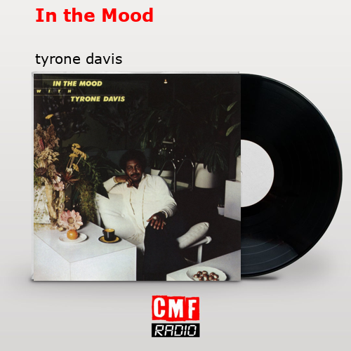 In the Mood – tyrone davis