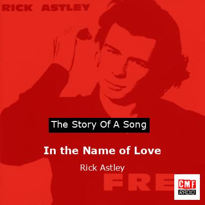 In the Name of Love – Rick Astley