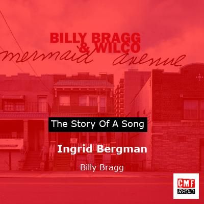 Ingrid Bergman – Billy Bragg