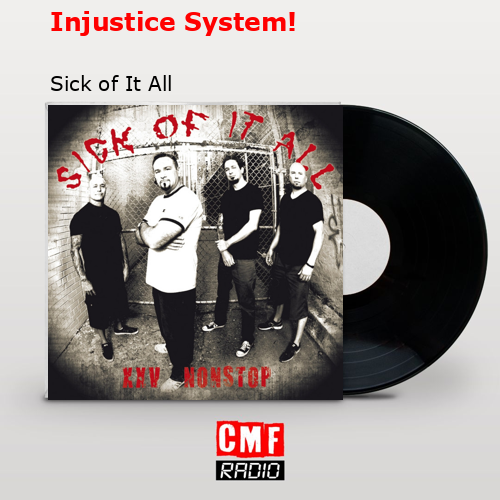 Injustice System! – Sick of It All
