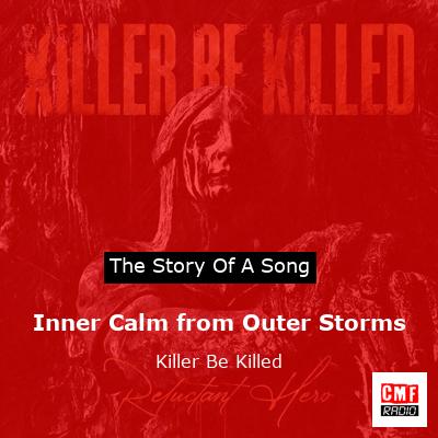 Inner Calm from Outer Storms – Killer Be Killed