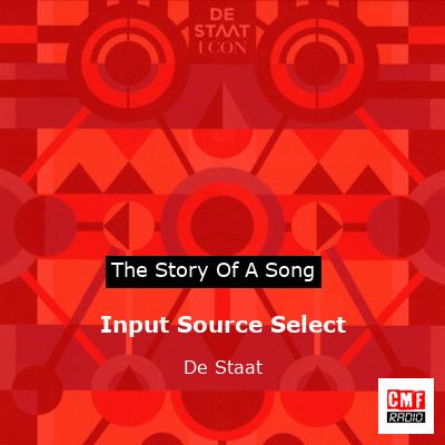 Input Source Select – De Staat