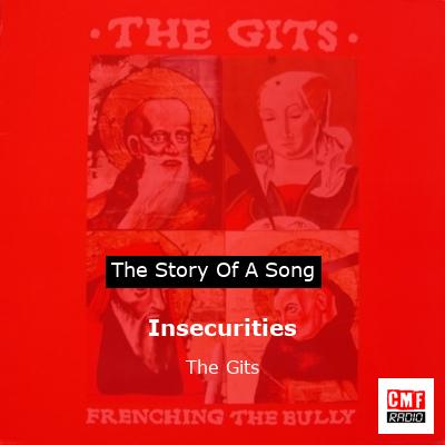 Insecurities – The Gits
