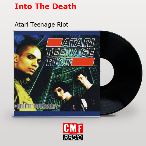 Into The Death – Atari Teenage Riot