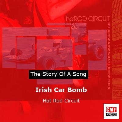 Irish Car Bomb – Hot Rod Circuit